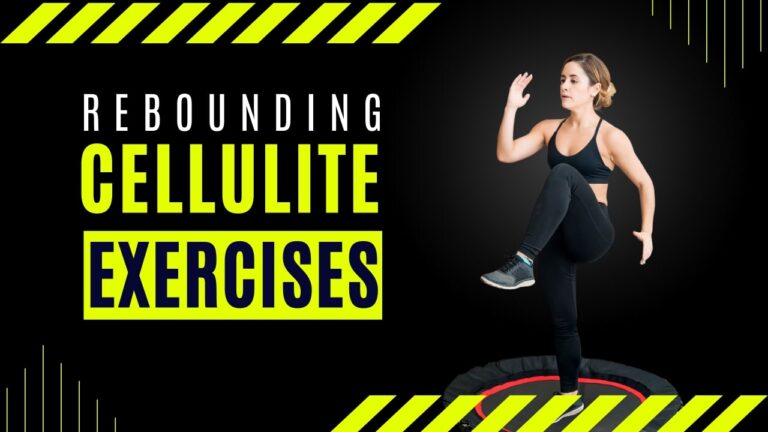 Rebounding Cellulite Exercises